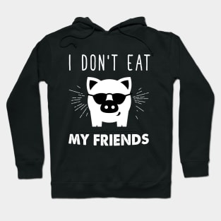 I don't eat my friends Hoodie